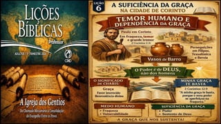 Slides Lição 6, CPAD, A suficiência da Graça na cidade de Corinto, 3Tr26,