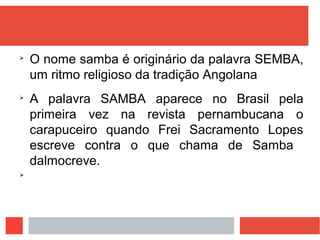 SLIDES – 100 ANOS DE SAMBA. | PPT