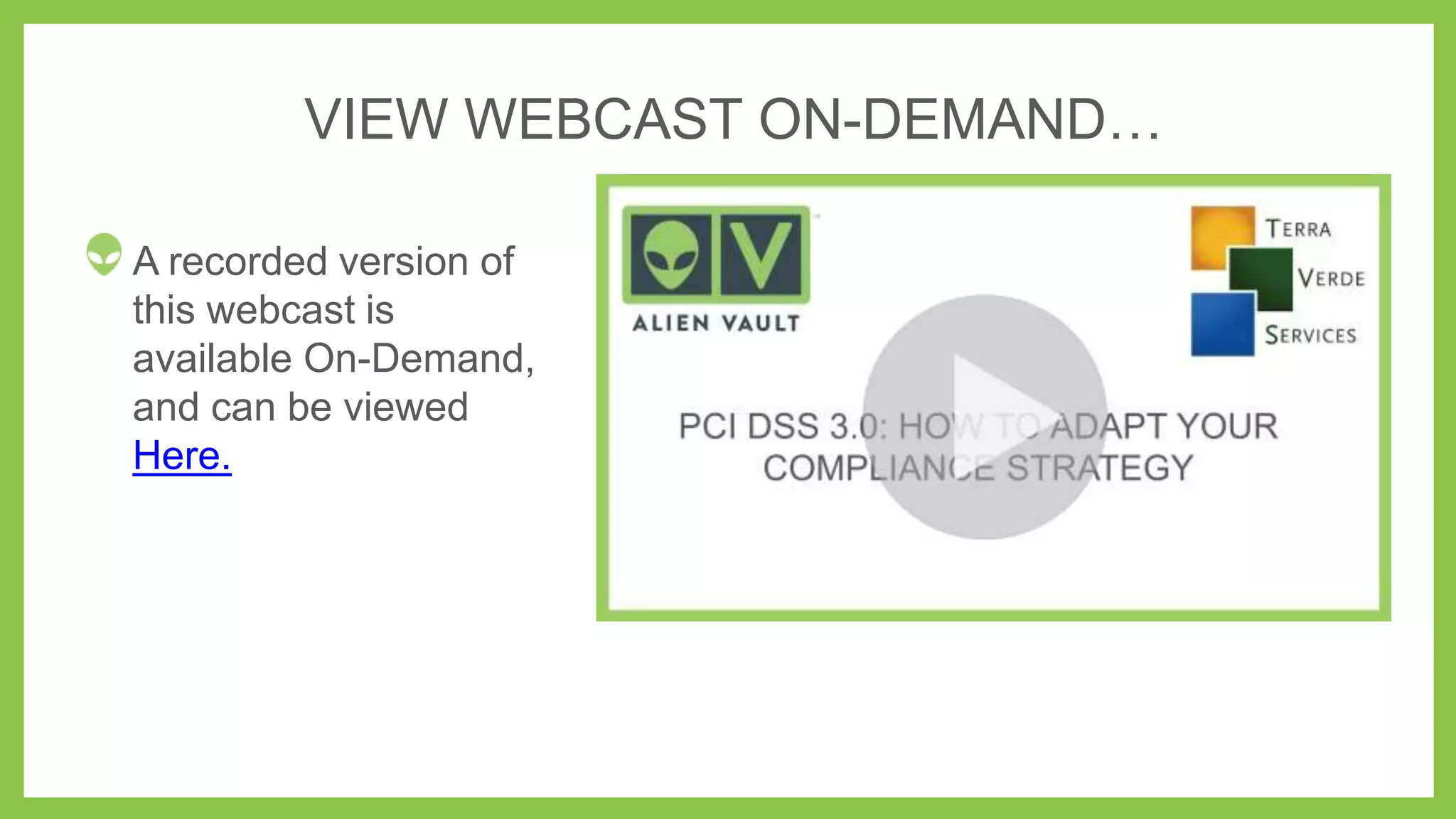VIEW WEBCAST ON-DEMAND…
A recorded version of
this webcast is
available On-Demand,
and can be viewed
Here.

 