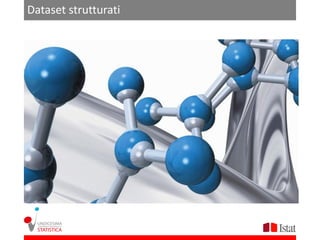 Dataset strutturati
 
