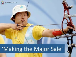 ‘Making	
  the	
  Major	
  Sale’	
  
 