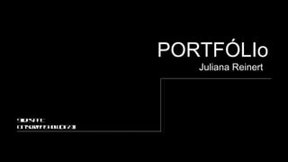 PORTFÓLIo Juliana Reinert  Slides PPT On-screen Show (16:9) 