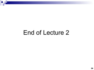 End of Lecture 2 