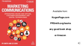 Available from:
KoganPage.com
PRSmith.org/books
any good book shop
or Amazon
 