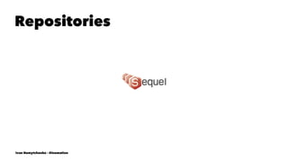 Repositories
Ivan Nemytchenko - @inemation
 