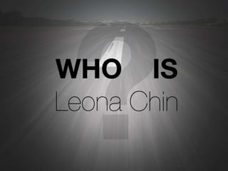 Who is Leona Chin?