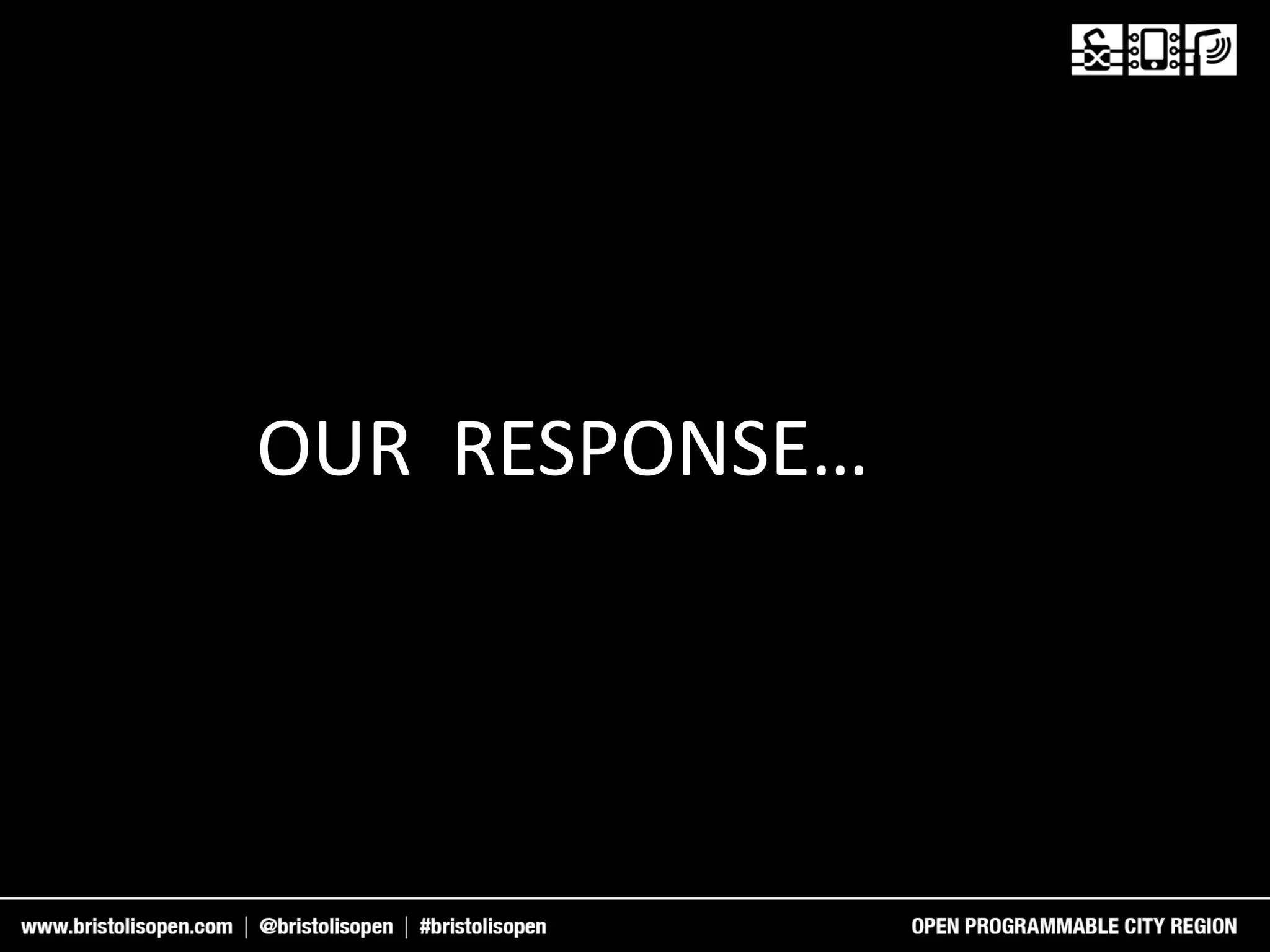 OUR RESPONSE…
 