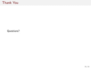 Thank You
Questions?
25 / 25
 