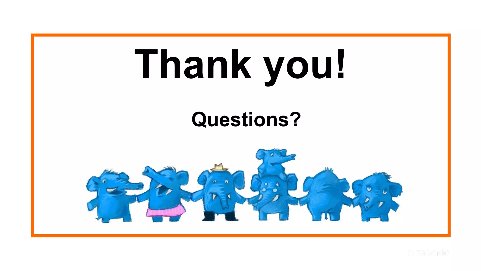 Thank you!
Questions?
 