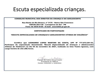 Escuta especializada crianças.
 