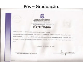 Pós – Graduação.
 