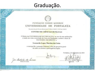 Graduação.
 