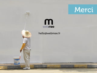 Merci


hello@webmee.fr




                  h"p://www.ﬂickr.com/photos/orinrobertjohn/194302673	
  
 
