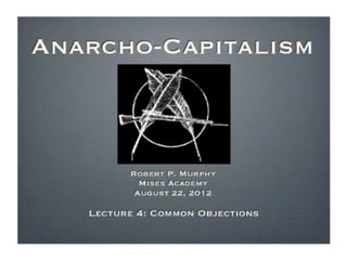 Anarcho-Capitalism, Lecture 4 with Robert Murphy - MIses Academy