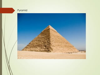 Pyramid
 