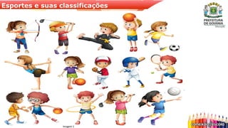 Esportes e suas classificações
Imagem 1
 