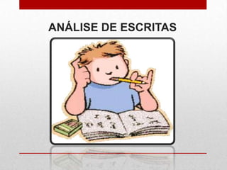 ANÁLISE DE ESCRITAS
 