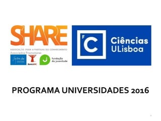 PROGRAMA UNIVERSIDADES 2016
4
 