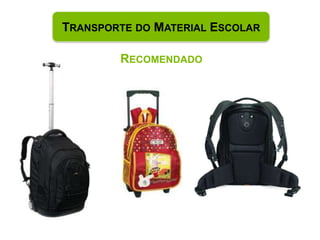 TRANSPORTE DO MATERIAL ESCOLAR

        RECOMENDADO
 