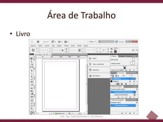 15
Área de Trabalho
• Livro
Inst. Esp. Tales Bündchen Z. de Oliveira
 