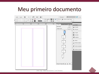 22
Meu primeiro documento
Inst. Esp. Tales Bündchen Z. de Oliveira
 