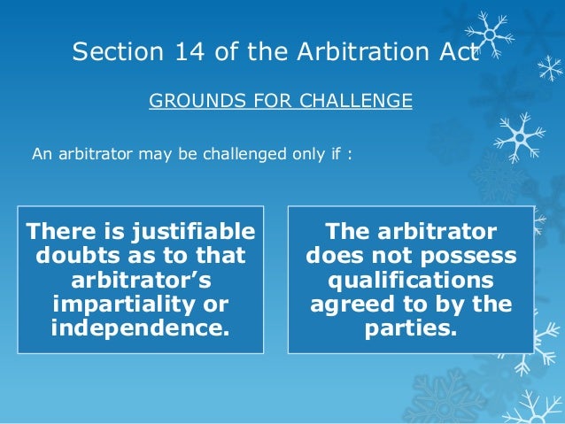 challenging an arbitrator on grounds of The arbitration law provides three grounds for challenging an arbitrator: lack of impartiality, lack of independence,. challenging an arbitrator on grounds of The arbitration law provides three grounds for challenging an arbitrator: lack of impartiality, lack of independence,.