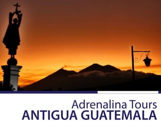 Adrenalina Tours
ANTIGUA GUATEMALA
 