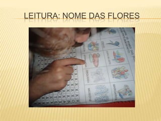 LEITURA: NOME DAS FLORES
 