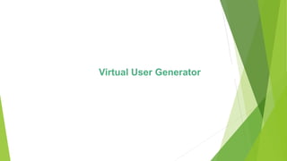 Virtual User Generator
 