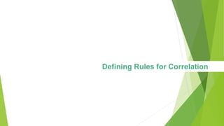 Defining Rules for Correlation
 
