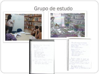 Grupo de estudo
 