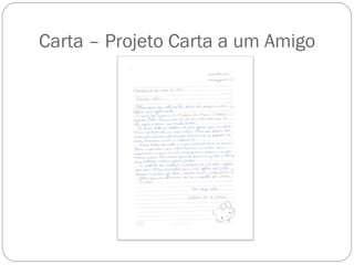 Carta – Projeto Carta a um Amigo
 