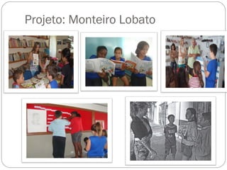Projeto: Monteiro Lobato
 