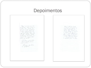 Depoimentos
 