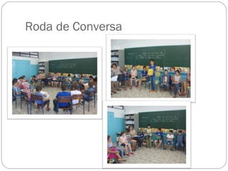 Roda de Conversa
 
