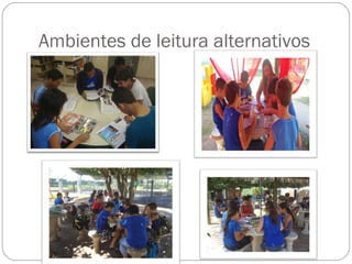 Ambientes de leitura alternativos
 