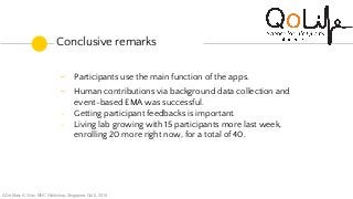 Conclusive remarks
- Participants use the main function of the apps.
- Human contributions via background data collection ...