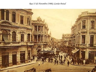 Rua 15 de Novembro (1906). Cartão Postal   