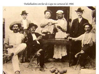 Trabalhadores em bar da Lapa no carnaval de 1908.   