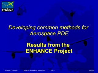 Developing common methods for  Aerospace PDE Results from the  ENHANCE Project 