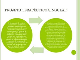 PROJETO TERAPÊUTICO SINGULAR 