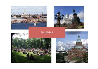  
FINLANDIA	
  
    	
  
 