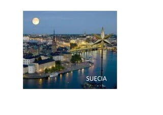 SUECIA	
  
 
