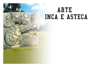 Slides_Historico_artes_incas_astecas