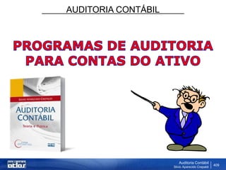AUDITORIA CONTÁBIL
Auditoria Contábil
Silvio Aparecido Crepaldi
409
 