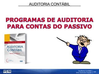 AUDITORIA CONTÁBIL
Auditoria Contábil
Silvio Aparecido Crepaldi
444
 