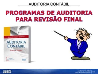 AUDITORIA CONTÁBIL
Auditoria Contábil
Silvio Aparecido Crepaldi
533
 