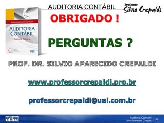 AUDITORIA CONTÁBIL
Auditoria Contábil
Silvio Aparecido Crepaldi
56
OBRIGADO !
 