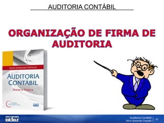 AUDITORIA CONTÁBIL
Auditoria Contábil
Silvio Aparecido Crepaldi
57
 