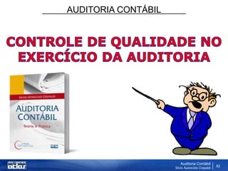 AUDITORIA CONTÁBIL
Auditoria Contábil
Silvio Aparecido Crepaldi
82
 